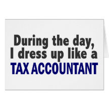 During The Day I Dress Up Like A Tax Accountant Greeting Card