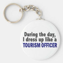 During The Day I Dress Up Like A Tourism Officer Key Chain