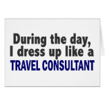 During The Day I Dress Up Like A Travel Consultant Cards