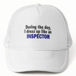 During The Day I Dress Up Like An Inspector hats
