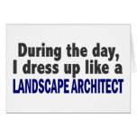 During The Day I Dress Up Like Landscape Architect cards