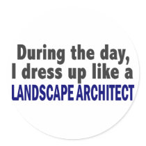 During The Day I Dress Up Like Landscape Architect