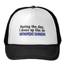 During The Day I Dress Up Like Orthopaedic Surgeon Trucker Hat