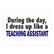 During The Day I Dress Up Like Teaching Assistant Postcards