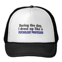 During The Day I Dress Up Psychology Professor Trucker Hats
