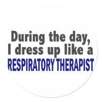 During The Day I Dress Up Respiratory Therapist