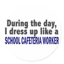 During The Day I Dress Up School Cafeteria Worker