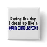 During The Day Quality Control Inspector Pin