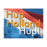 Dutch Flag & Text Hup, Holland, Hup! Post Card