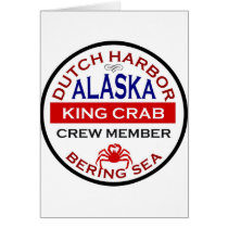 Dutch Harbour Alaskan King Crab Crew Member Greeting Card