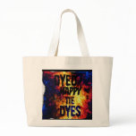 Dyed Happy Tie Dyes bags