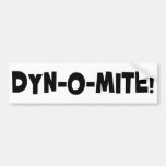 Dyn-o-mite! Bumper Sticker