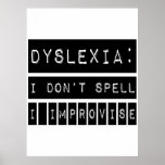 Dyslexia: I don't Spell - I Improvise - Dyslexic Posters