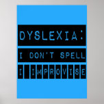 Dyslexia: I don't Spell - I Improvise - Dyslexic Print