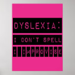 Dyslexia: I don't Spell - I Improvise - Dyslexic Print