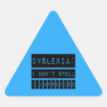 Dyslexia: I don't Spell - I Improvise - Dyslexic Triangle Stickers
