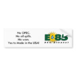 E85 - No OPEC, oil spills or wars. bumper stickers