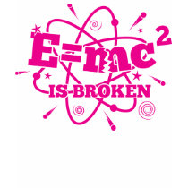 E=mc2 is broken T-Shirt