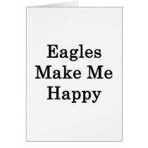 Eagles Make Me Happy Cards