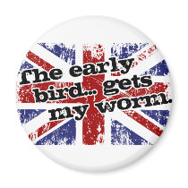 Early bird gets my worm magnets