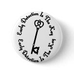 Early Detection is the Key Buttons