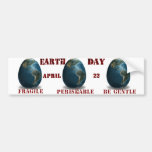 Earth Day BUMPER Bumper Sticker