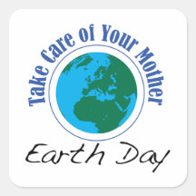 Earth Day - Take Care of Your Mother Sticker