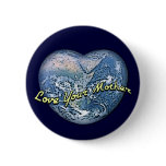 Earth Heart Love Your Mother buttons