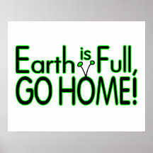 Earth Is Full So Go Home Poster