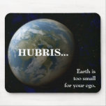 Earth is too small for your ego mousemats