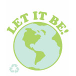 Earth Let It Be t-shirts