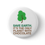 Earth, The Only Planet With Chocolate buttons