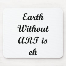 Earth without ART is eh Mouse Mats