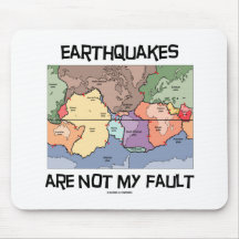 Earthquakes Are Not My Fault (Plate Tectonics) Mouse Pad