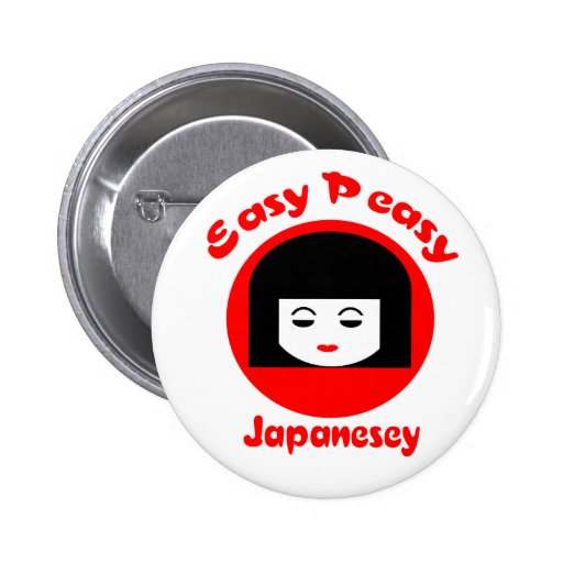 Easy Peasy Japanesey Pinback Button Zazzle