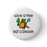 Eat A Beaver Button
