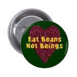 Eat Beans Not Beings Button