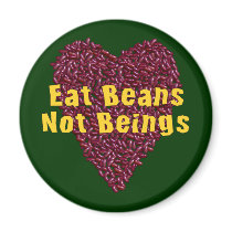 Eat Beans Not Beings Refrigerator Magnets