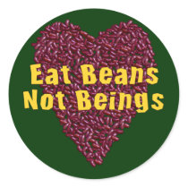 Eat Beans Not Beings Round Sticker