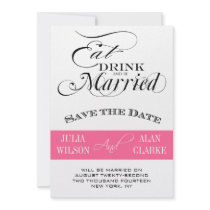 Eat, Drink and Be Married Save the Date Pink Invite