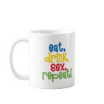 eat drink sex repeat mugs