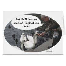 Eat. EAT!  You so skeeny!... Cards