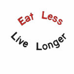 Eat Less, Live Longer Embroidered Shirt embroidered shirts