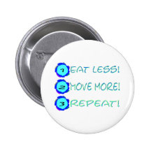 Eat less, move more, repeat! pin