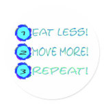 Eat less, move more, repeat! stickers