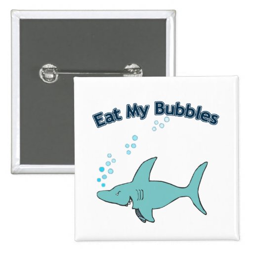 Eat My Bubbles Button