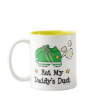 Eat My Daddy's Dust Runner Mug