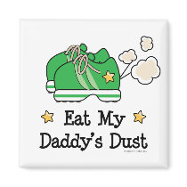 Eat My Daddy's Dust  Square Magnet