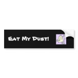 Eat My Dust! bumper stickers