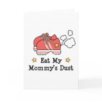 Eat My Mummy's Dust Greeting Card